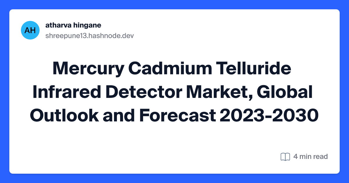 Mercury Cadmium Telluride Infrared Detector Market, Global Outlook and Forecast 2023-2030
