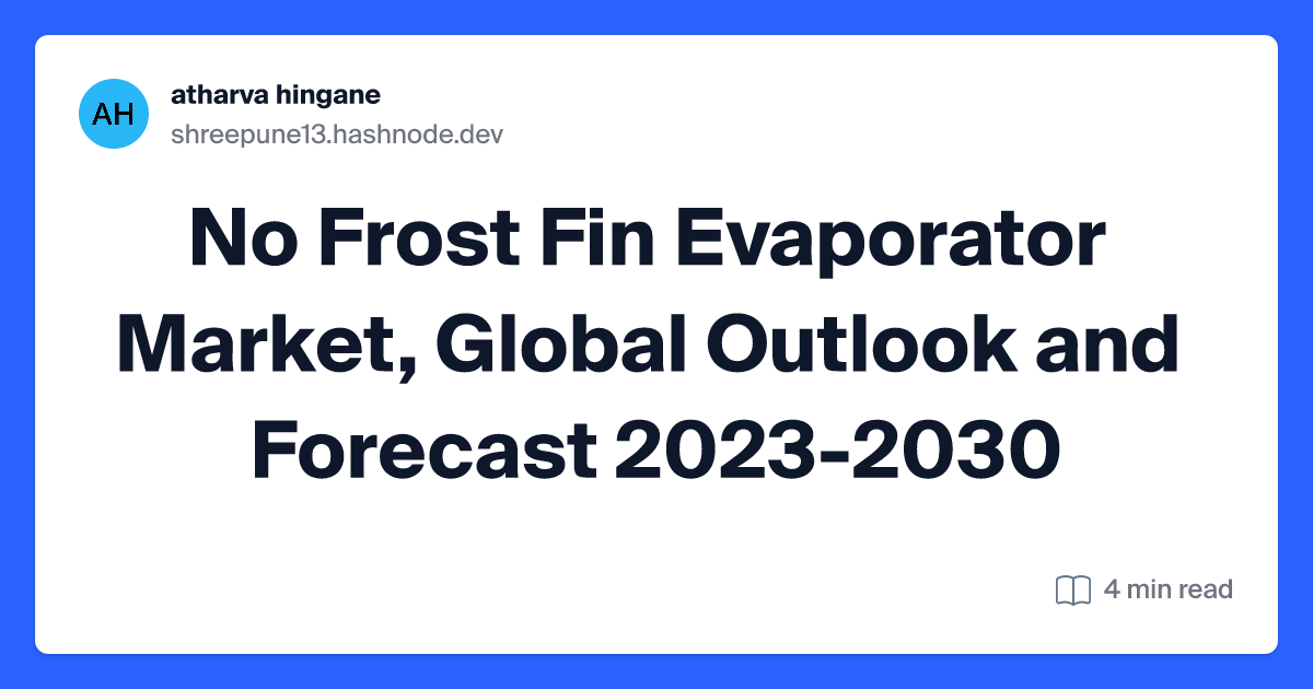 No Frost Fin Evaporator Market, Global Outlook and Forecast 2023-2030