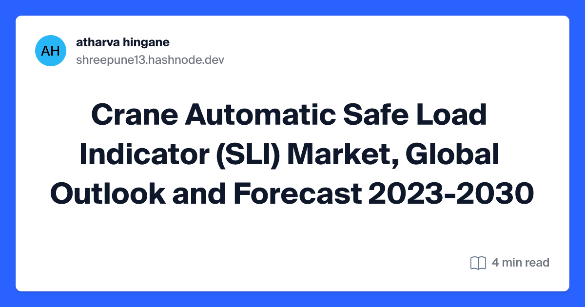 Crane Automatic Safe Load Indicator (SLI) Market, Global Outlook and Forecast 2023-2030