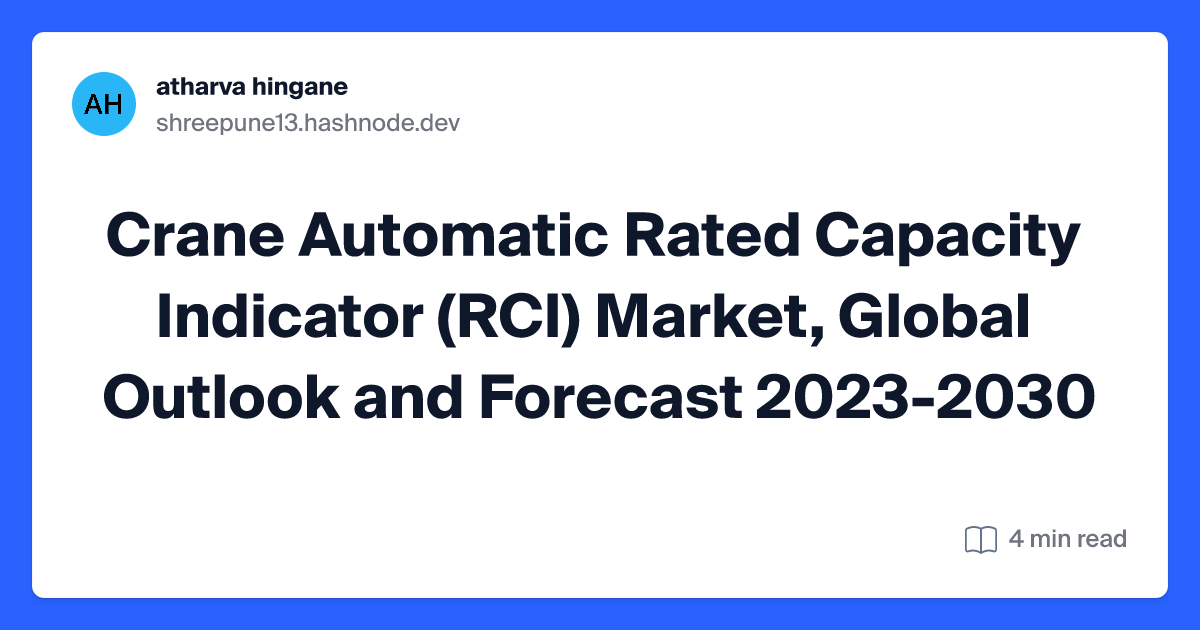 Crane Automatic Rated Capacity Indicator (RCI) Market, Global Outlook and Forecast 2023-2030