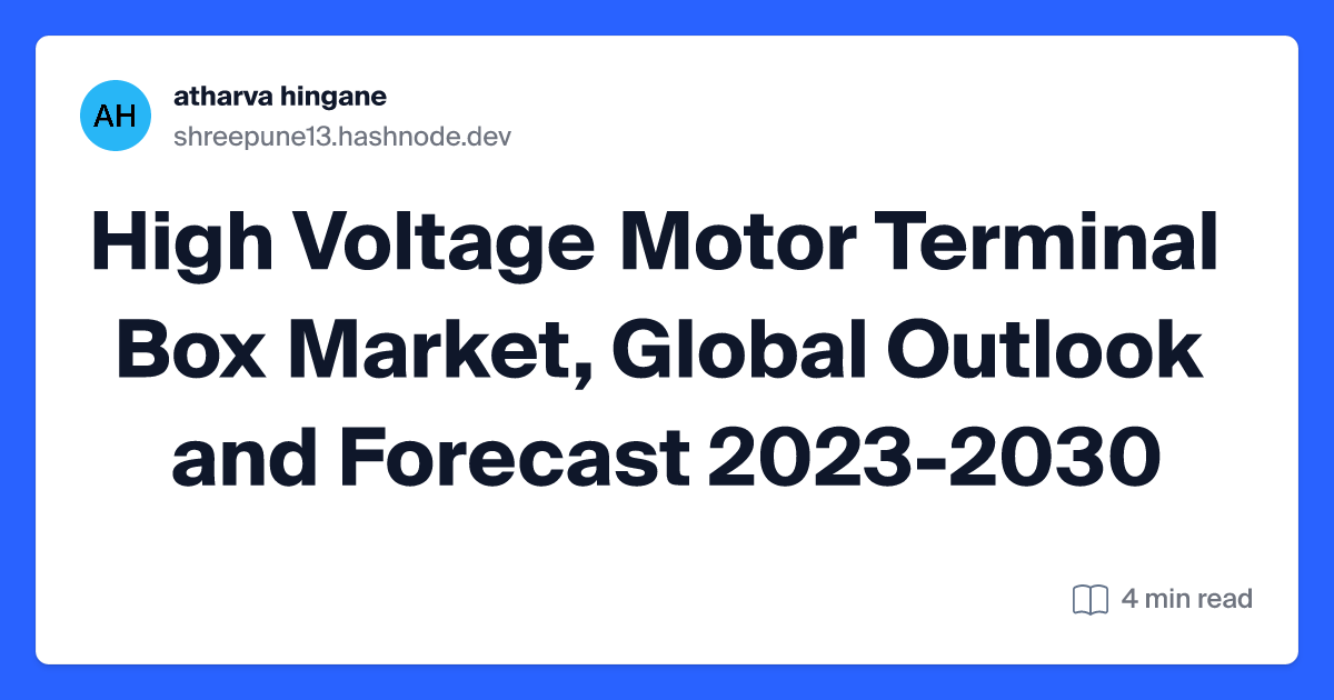 High Voltage Motor Terminal Box Market, Global Outlook and Forecast 2023-2030