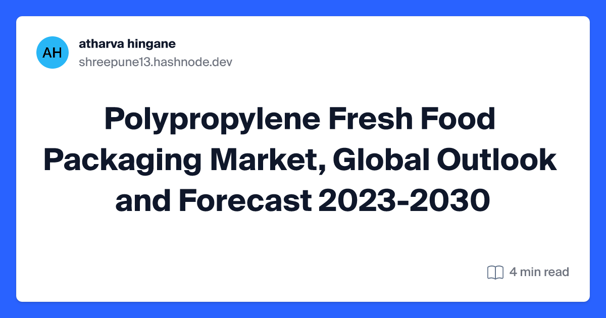 Polypropylene Fresh Food Packaging Market, Global Outlook and Forecast 2023-2030