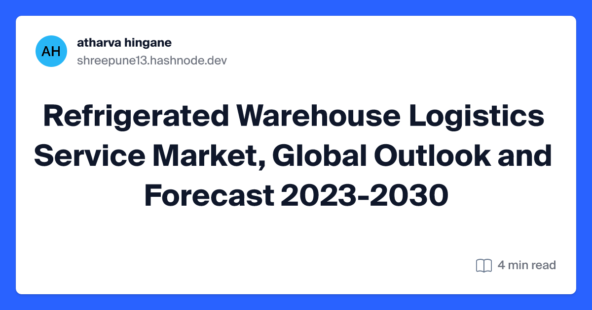 Refrigerated Warehouse Logistics Service Market, Global Outlook and Forecast 2023-2030