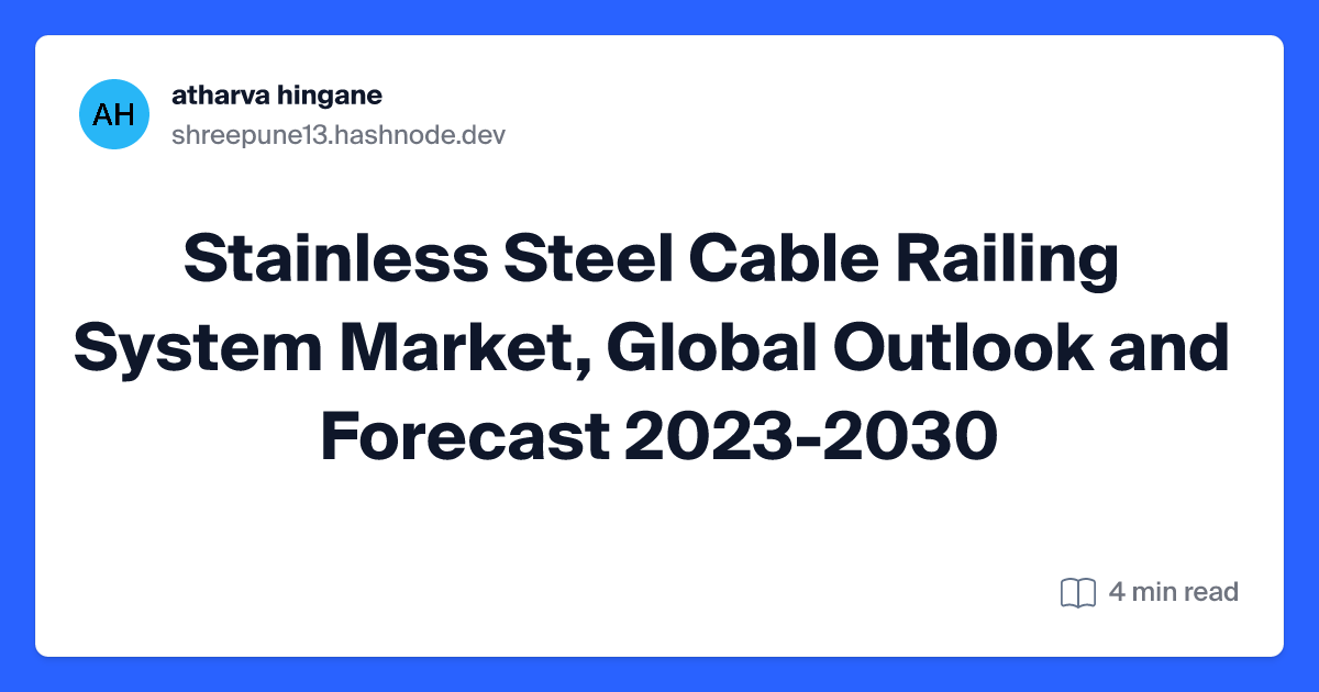Stainless Steel Cable Railing System Market, Global Outlook and Forecast 2023-2030
