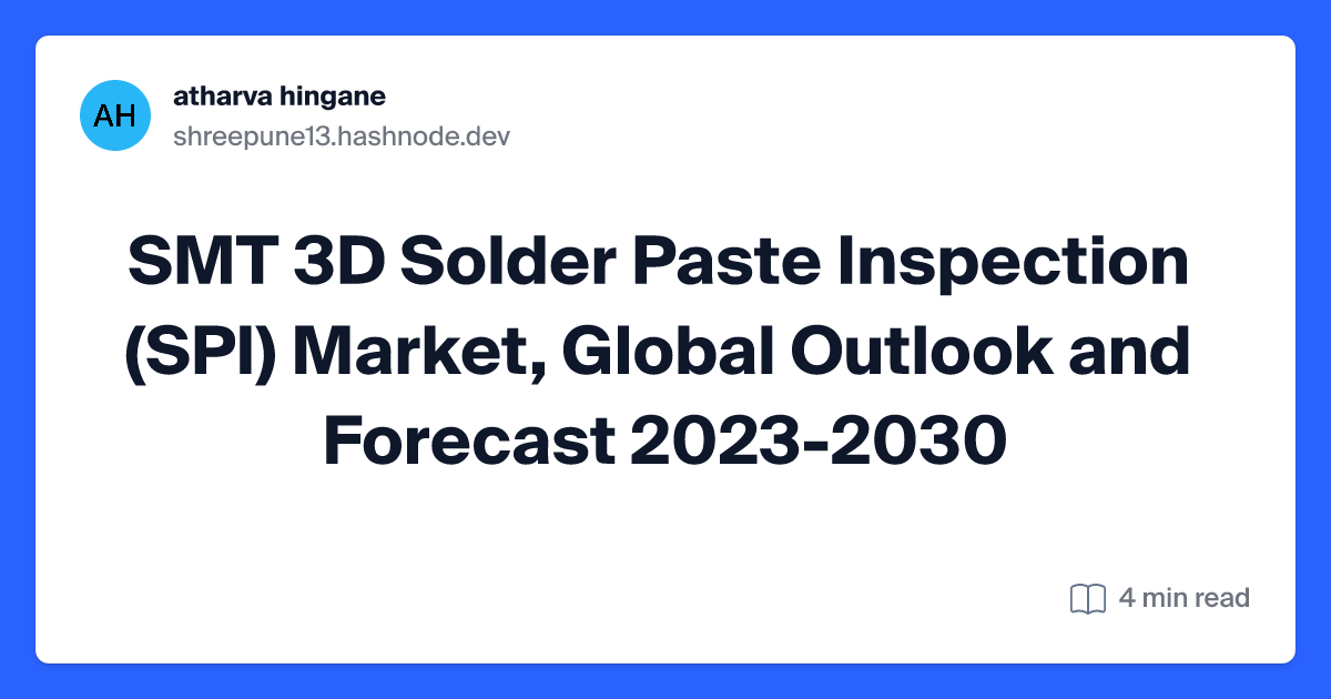 SMT 3D Solder Paste Inspection (SPI) Market, Global Outlook and Forecast 2023-2030
